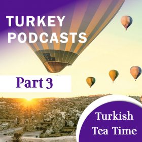 دانلود پادکست زبان ترکی Turkish Tea Time 3